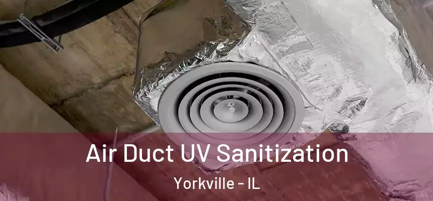  Air Duct UV Sanitization Yorkville - IL