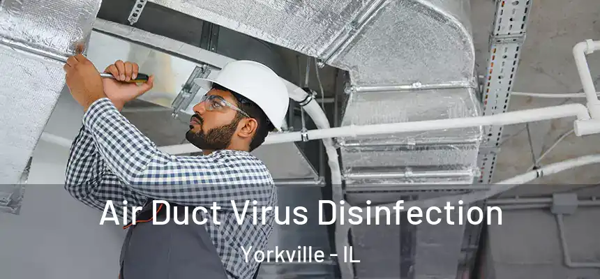  Air Duct Virus Disinfection Yorkville - IL
