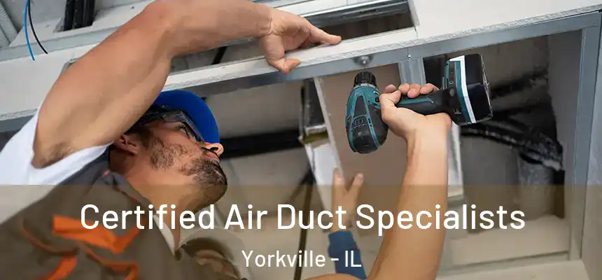  Certified Air Duct Specialists Yorkville - IL